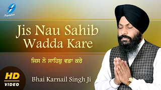Jis Nau Sahib Wadda Kare - Bhai Karnail Singh Ji - New Punjabi Shabad Kirtan Gurbani