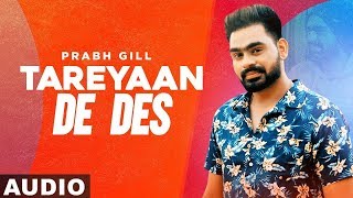 Tareyaan De Des (Full Audio) | Prabh Gill | Crossblade Live | Gurnazar | Latest Punjabi Songs 2020