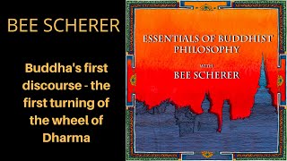 Buddha's first discourse - the first turning of the wheel of Dharma