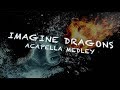 Imagine Dragons ACAPELLA Medley (Lyric Video) - Whatever it Takes, Thunder, Believer and MORE!