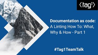Documentation as code: Part 1: A Linting How To - What, Why & How? - Tag1 TeamTalk #027.1