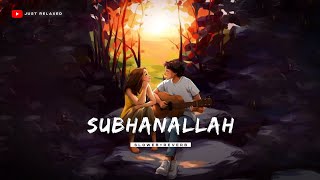 Subhanallah 🎧😌 - (Sloweb+Reverb) | Lofi | Use Headphones 🎧 @JustRelaxed6