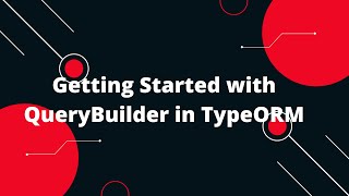 ๐ฅ Node.js + TypeScript + TypeORM Tutorial #23: How to Create and Use a QueryBuilder in TypeORM! ๐