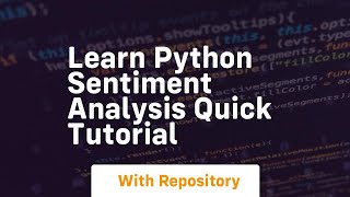 Learn python sentiment analysis quick tutorial