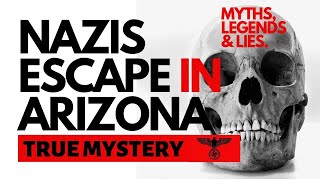 TRUE MYSTERY NAZIS IN PAPAGO PARK PHOENIX AZ MYTHS LEGENDS AND LIES J.SCHRECK