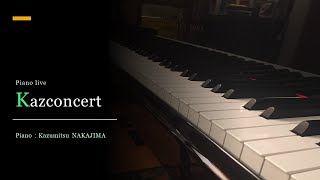 kazconcert Piano 練習live （2023.09.03 pｍ）