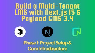 Building a Multi-Tenant LMS with Next.js 15, Payload CMS 3.4 and Neon - Phase 1: Project Setup