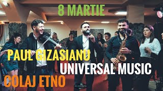 Paul Gizasianu \u0026 Universal Music🟥Colaj Etno♥️8 martie🔊Live 2023