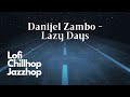 (Chill Lofi Hip Hop Beats Relaxing Chillhop Study Music) Danijel Zambo - Lazy Days