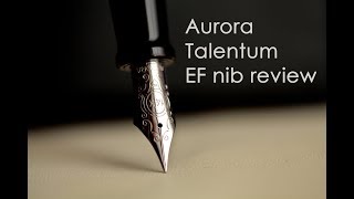 Aurora Talentum Big EF extra fine nib - writing test