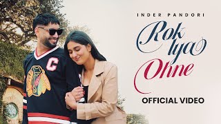 Rok Lya Ohne | Inder Pandori | Cheetah | New Punjabi Songs 2024 | Bas Akha Vich Akha Pake Rok Leya