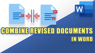 HOW-TO: Combine Revised Document with Original (Merge Changes/Comments) - in WORD