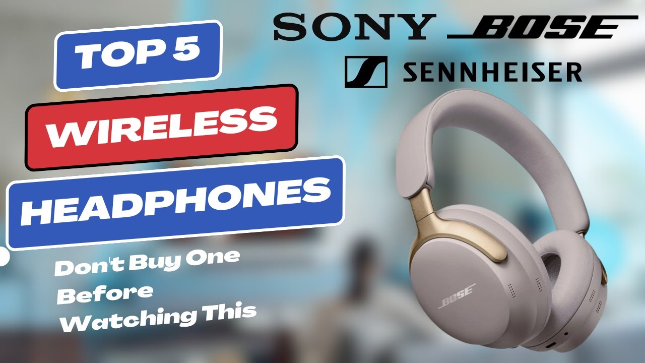 Top 5 Best Wireless Headphones 2024 – Ultimate Guide - YouTube