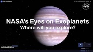 NASA’s Eyes on Exoplanets: Visualize and Visit Worlds Beyond Our Solar System