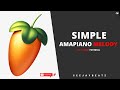 How to make Amapiano Melody in FL Studio | 2022 Amapiano Tutorial