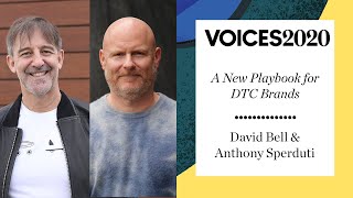 A New Playbook for DTC Brands: David Bell \u0026 Anthony Sperduti | #BoFVOICES 2020