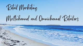 Multichannel and Omnichannel Retailing