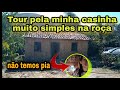 Tour :pela minha casinha Simples de   barro(Realização)#lu martins