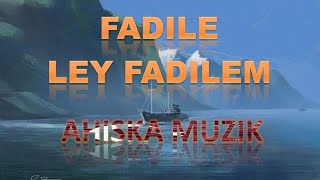 FADILE LEY FADILEM (AHISKA MÜZIK)(Ахыска)