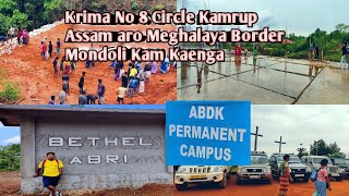 Latest Update /Krima No 8 Circle Kamrup Assam aro Meghalaya Border Mondoli Kam Kaenga