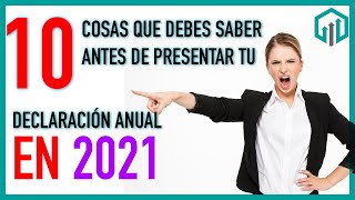 COSAS QUE DEBES SABER ANTES DE PRESENTAR TU DECLARACIÓN ANUAL 2021 DEL EJERCICIO 2020