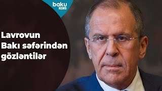 Sergey Lavrovun Bakı səfərindən gözləntilər nələrdir? - Baku TV