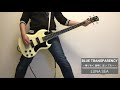 【dai 趣味のお時間】 luna sea 《blue transparency》 bass cover