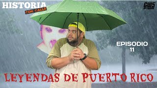 Leyendas de Puerto Rico/Historia Con Calle Ep.11