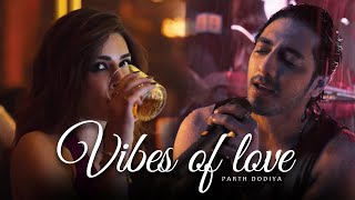 Vibes of Love Mashup - Parth Dodiya | Raanjhan, Aavan Jaavan, Saiyaara | Best of 2025