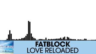 Fatblock - Love Reloaded [House | Houserecordings]