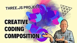 Three.js Project: Creative Coding Composition
