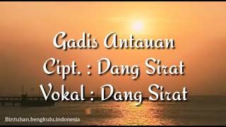 LAGU DAERAH KAB. KAUR || GADIS 'ANTAUAN - (LIRIK LAGU KAUR)