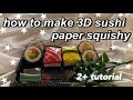 HOW TO MAKE 3D SUSHI PAPER SQUISHY | TUTORIAL