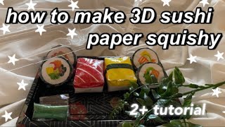 HOW TO MAKE 3D SUSHI PAPER SQUISHY | TUTORIAL