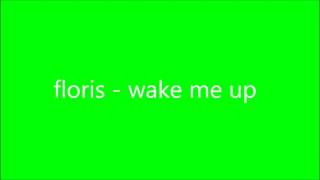 floris - wake me up