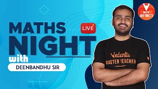 Maths Night With Deenbandhu Sir |NCERT Solutions for Class 10 Maths |Vedantu Math Infinity Class -10