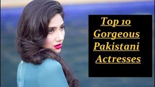 Top 10 Most Beautiful Pakistani Actresses 2017 with WB