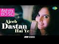Ajeeb Dastan Hai Yeh - Cover I  Kolkata Videos I Ashmi Bose