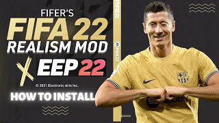 How to Install FIFER Realism Mod x EEP for FIFA 22 PC