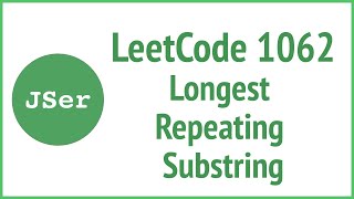 3 approaches to LeetCode 1062 Longest Repeating Substring | JSer - JavaScript & Algorithm