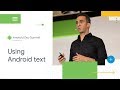 Use Android text like a pro (Android Dev Summit '18)