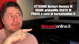 OTTAVINO Burkart Resona IN EBANO grenadilla USATO IN PROVA a cura di borsarionline.it