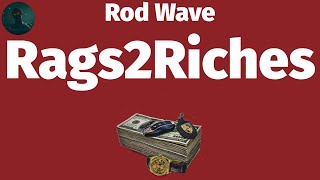 Rod Wave - Rags2Riches