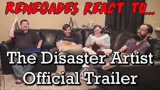 Renegades React to... The Disaster Artist Official Trailer