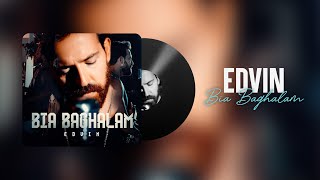 EDVIN - bia baghalm   اِدوین - بیا بغلم