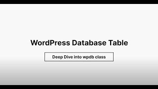 Custom Database Table - Deep Dive into wpdb class