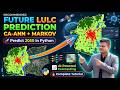 Future LULC Prediction Using CA-ANN and Markov Chain in Python | Complete Tutorial