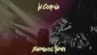 WCorona - Enemigos (Remix)