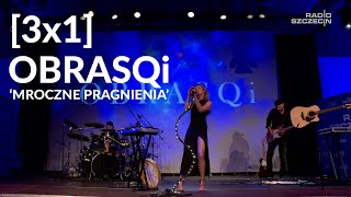 Mini koncert [3x1] w Radiu Szczecin - Obrasqi 'Mroczne pragnienia'