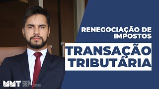 TRANSAÇÃO TRIBUTÁRIA - Por adesão ou individual?